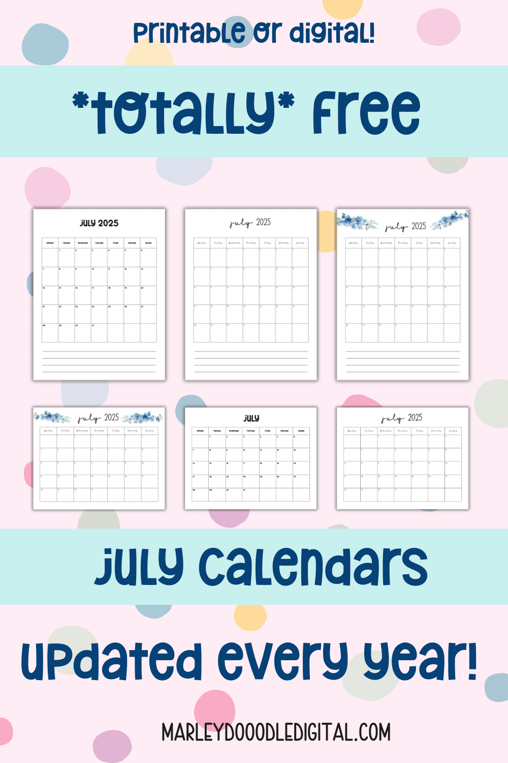 Colorful polka dot background pin with seven printable July 2025 calendars and the text 'Totally free July calendars – updated every year!