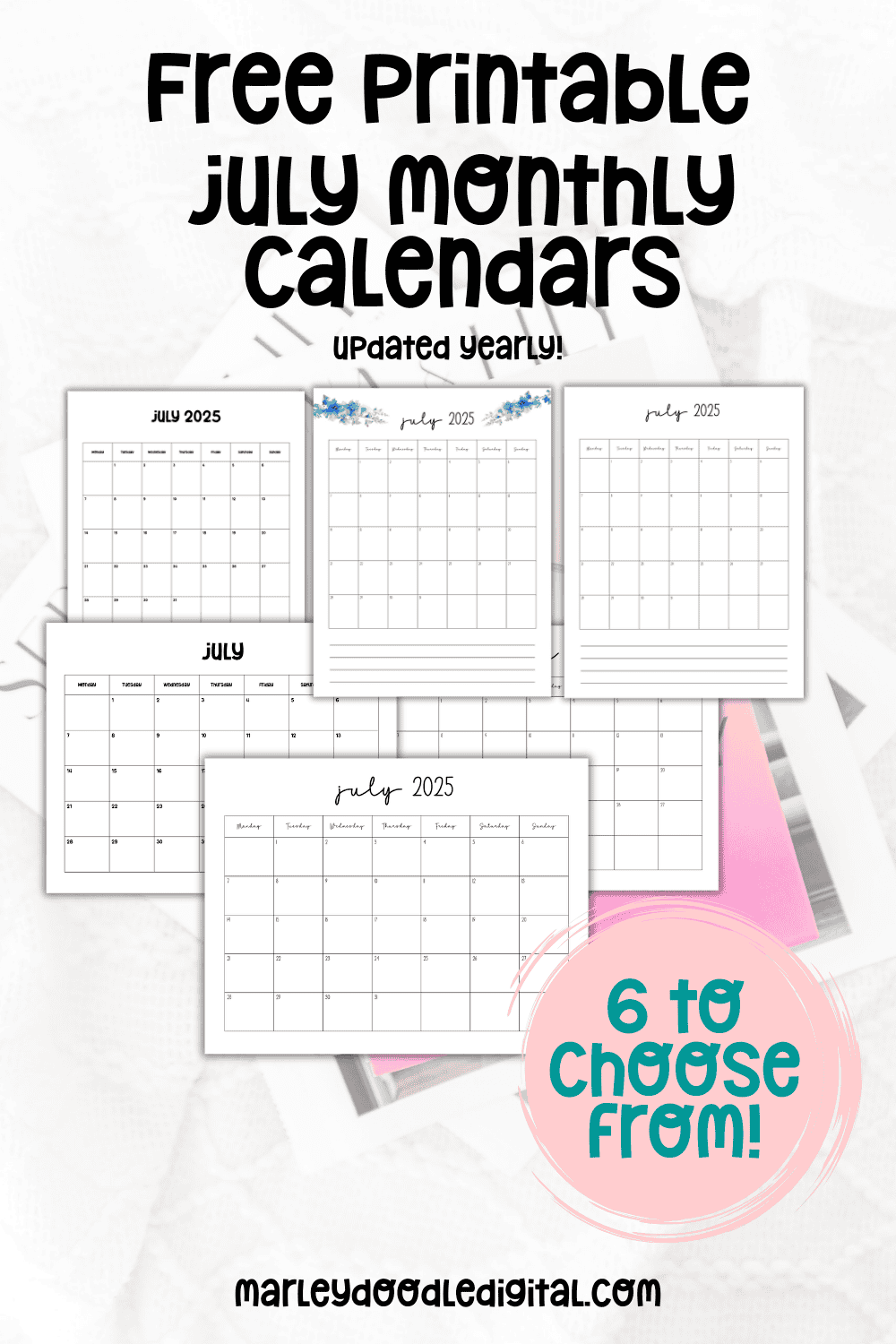 Pin image featuring six printable July 2025 calendars with the text 'Free Printable July Monthly Calendars – 6 to choose from!